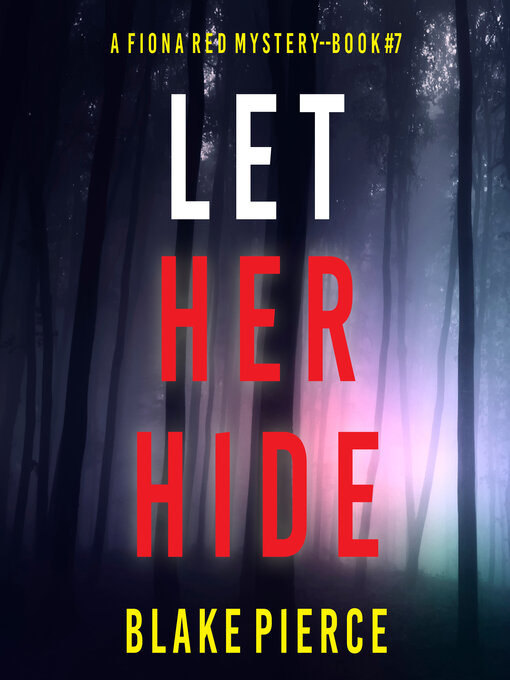 Title details for Let Her Hide by Blake Pierce - Available